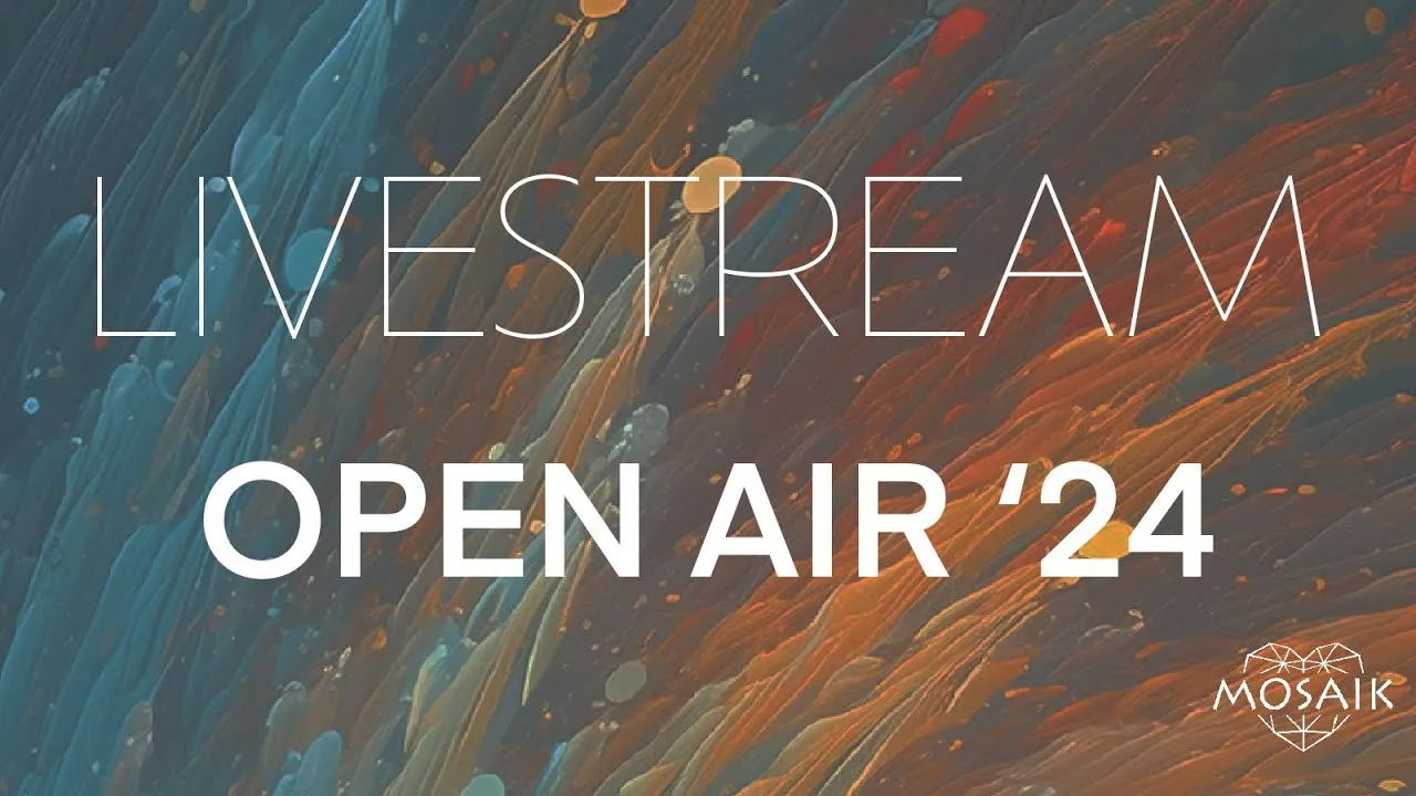Titelbild des Livestreams MOSAIK Open Air 2024